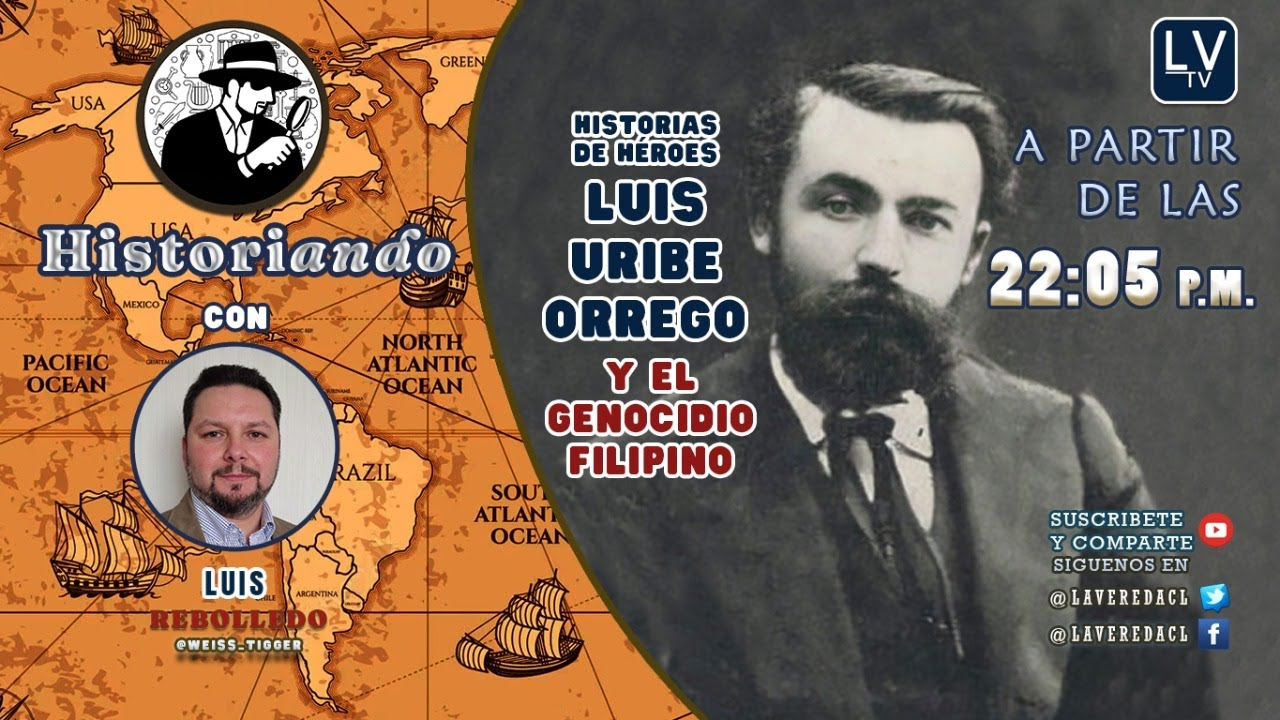 Almirante Luis Uribe Orrego y el Genocidio Filipino – Historiando Ep. 16.