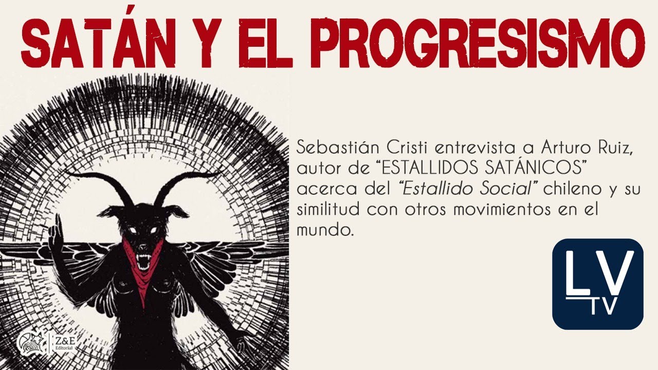 Satán y el Progresismo Entrevista al autor del libro Estallidos Satánicos