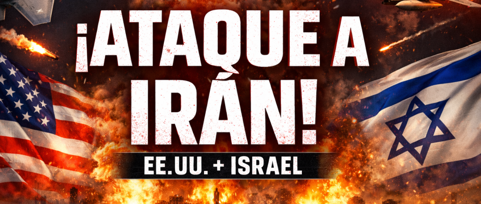 EE.UU. e Israel atacan Irán en 2026 – Análisis geopolítico del conflicto y su impacto global